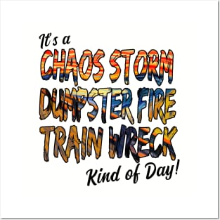 Chaos Storm Dumpster Fire Train Wreck Posters and Art